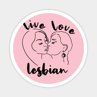 Live Love Lesbian Rainbow LGBTQ Gay Pride Queer Homosexual Magnet